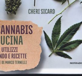 La cannabis in cucina. Storia, utilizzi nel mondo delle ricette
